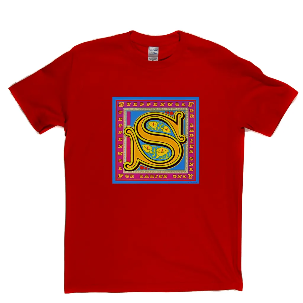Steppenwolf For Ladies Only T-Shirt